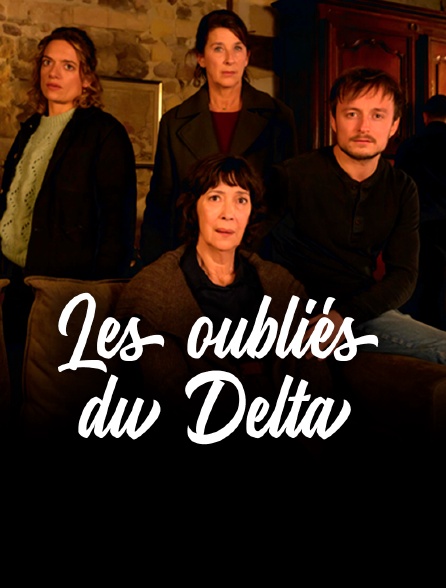 Les oubliés du Delta