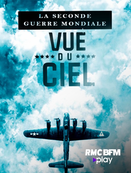 RMC BFM Play - La seconde guerre mondiale vue du ciel