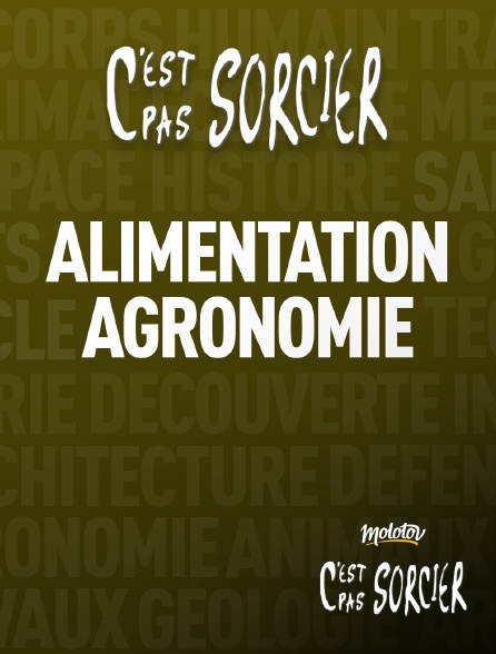 Molotov Channels C'est pas sorcier - C'est pas sorcier : Alimentation et Agronomie - S01E01