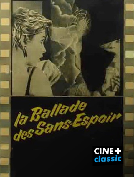 CINE+ Classic - La ballade des sans-espoir