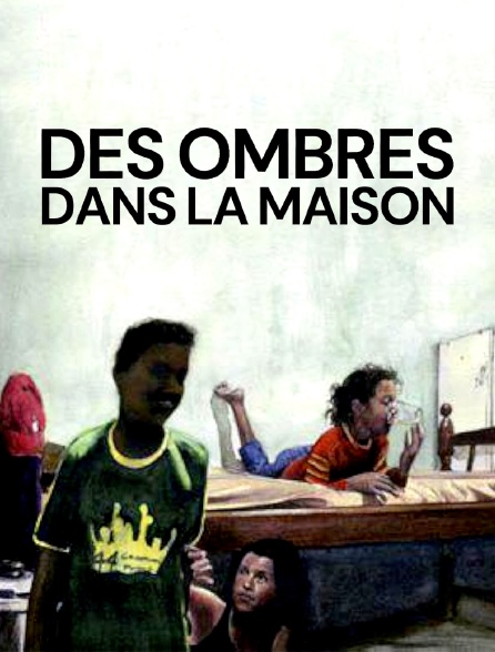 Des ombres dans la maison