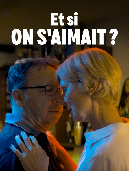 Et si on s'aimait ? - 11/04/2024 à 00h30