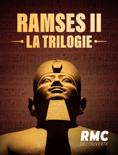 RMC Découverte - Ramses II, la trilogie