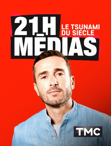 TMC - 21H Médias : Le Tsunami du siècle - 07/12/2022 à 22h57