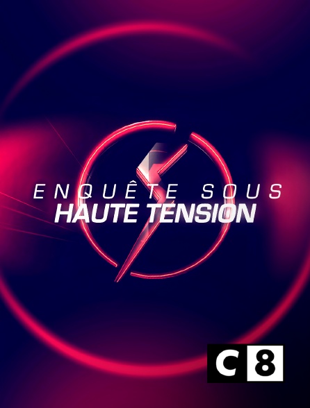 C8 - Enquête sous haute tension - 23/09/2024 à 00h56