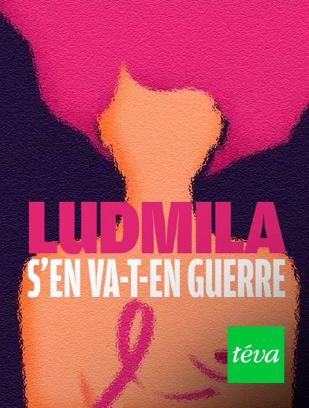 Téva - Ludmila, s'en va-t-en guerre