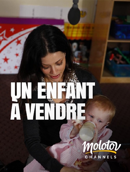 Molotov channels - Un enfant à vendre