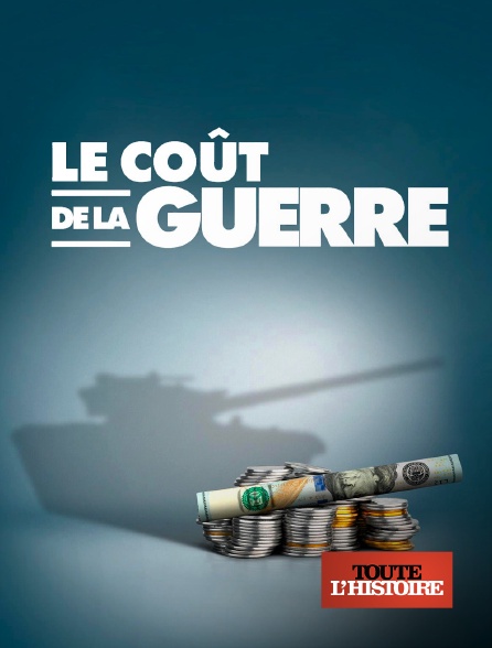 Toute l'Histoire - Le coût de la guerre