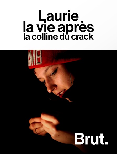 Brut - Laurie, la vie après la colline du crack