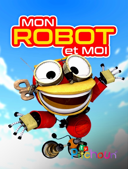 TV Pitchoun - Mon robot et moi