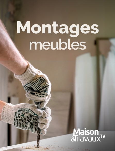 Maison & Travaux - Montages meubles - 20/09/2024 à 03h24