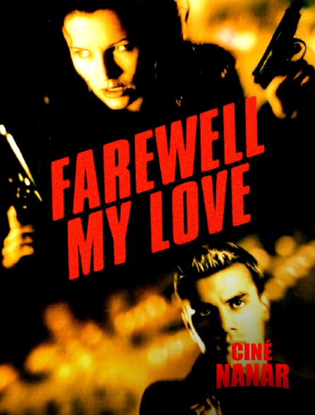 Ciné Nanar - Farewell My Love