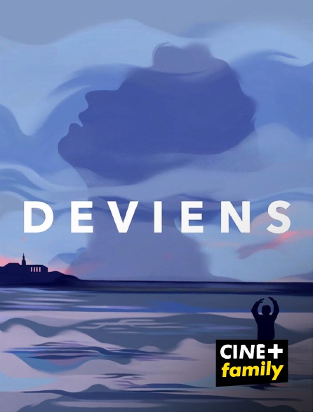 CINE+ Family - Deviens