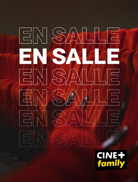 CINE+ Family - En salle