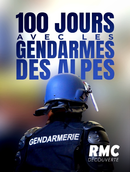 RMC Découverte - 100 jours avec les gendarmes des Alpes