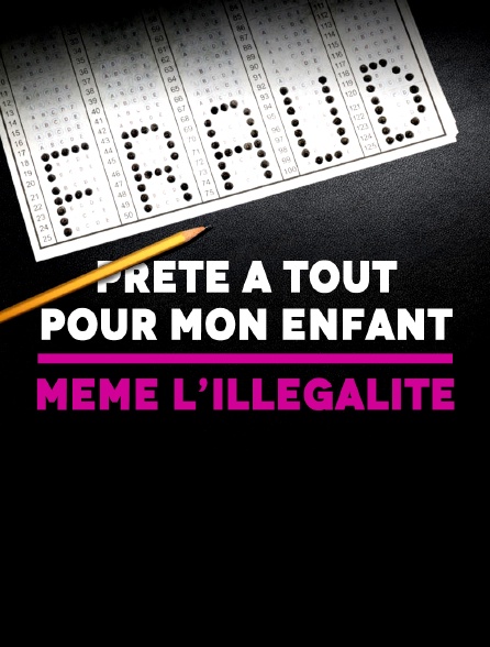 Prête à tout pour mon enfant, même l'illégalité !