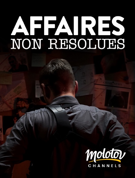 Molotov channels - Affaires non résolues