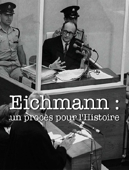 Eichmann Show : le procès d'un responsable nazi