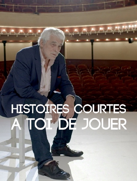 Histoires courtes : A toi de jouer