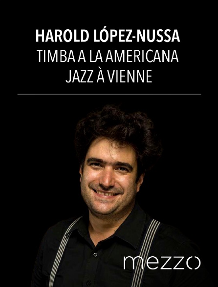 Mezzo - Harold López-Nussa : Timba a la Americana - Jazz à Vienne