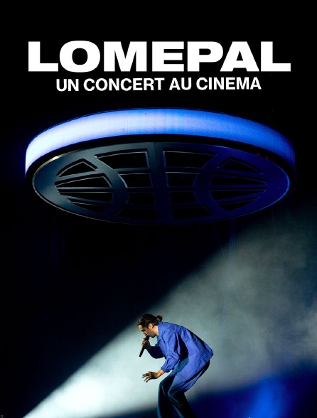 Lomepal, un concert au cinéma - 07/01/2022 à 00h20