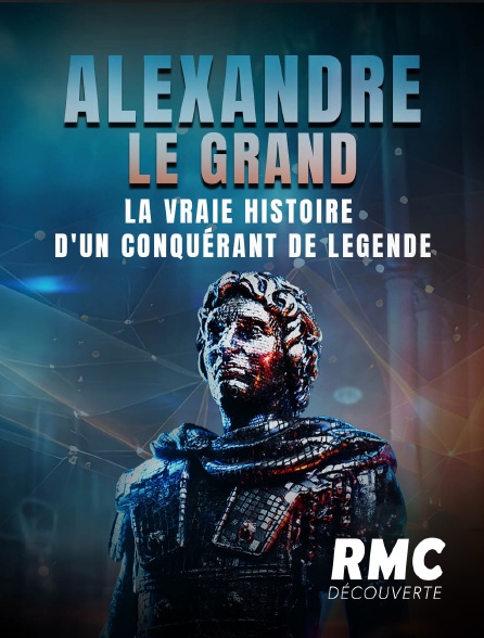 RMC Découverte - Alexandre le Grand : la vraie histoire d'un conquérant de légende - 04/10/2024 à 22h50