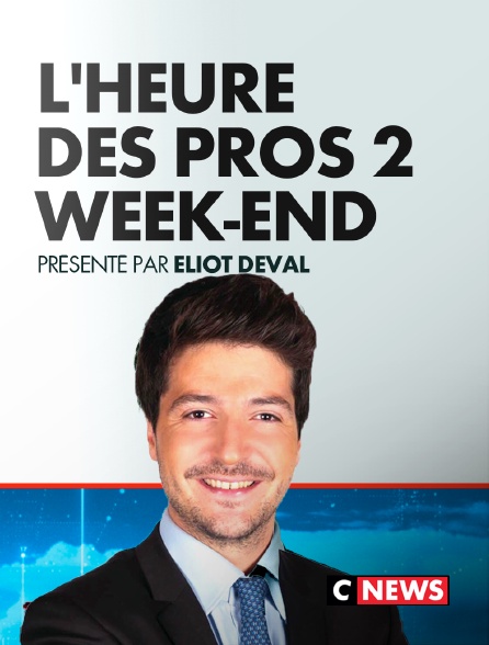 CNEWS - L'Heure des Pros 2 Week-End - 20/09/2024 à 19h58