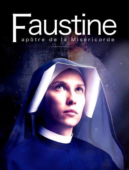 Faustine, apôtre de la miséricorde