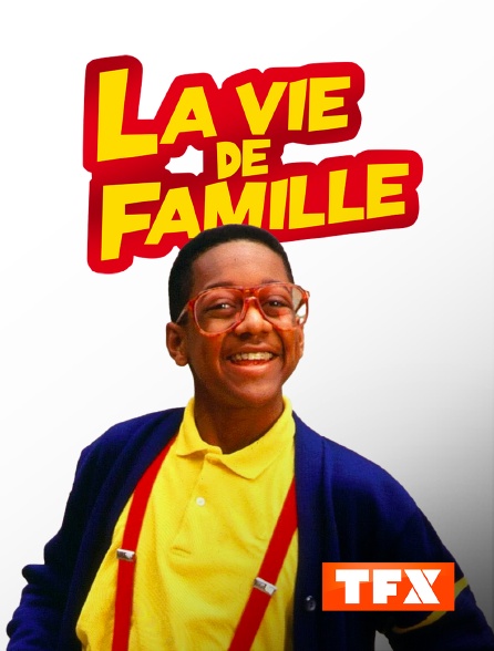 TFX - La vie de famille