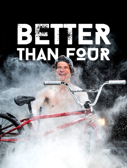 Better Than Four - 28/04/2024 à 14h30