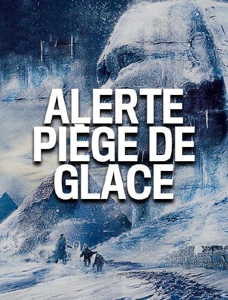 Alerte : piège de glace