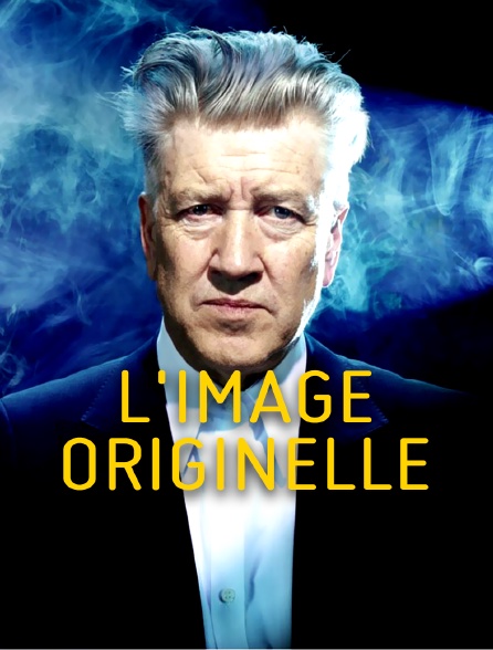 L'image originelle - David Lynch