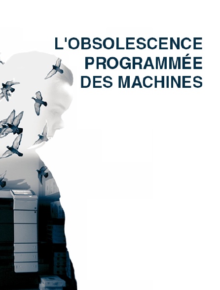 L'obsolescence programmée des machines