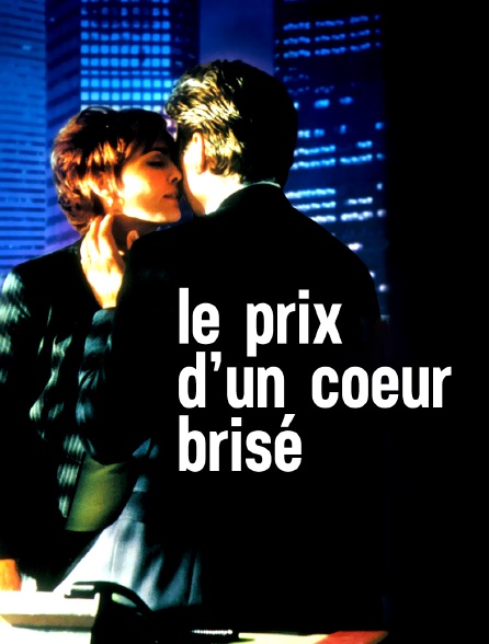 Le prix d'un coeur brisé