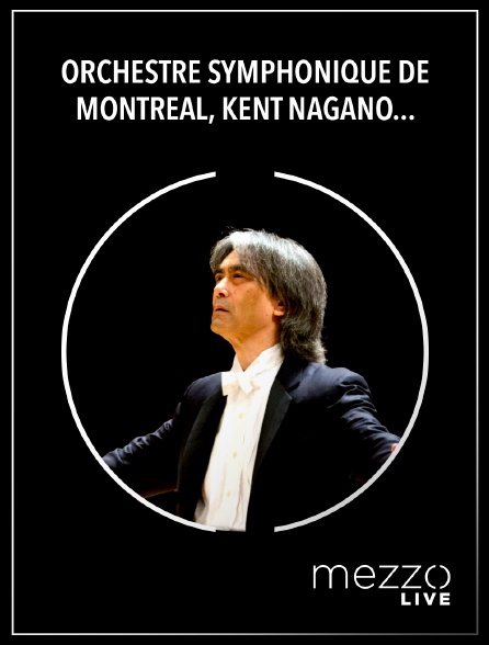 Mezzo Live HD - Orchestre symphonique de Montréal, Kent Nagano, Charles Richard-Hamelin : Chopin, Bartók