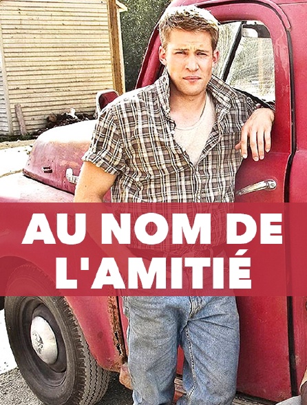 Au nom de l'amitié