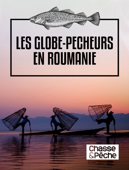 Chasse et pêche - Les globe-pêcheurs en Roumanie