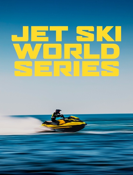 Jet Ski World Series - 14/05/2023 à 12h00