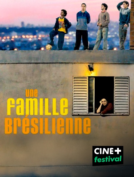 CINE+ Festival - Une famille brésilienne