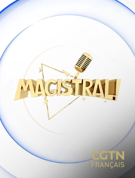 CGTN FR - Magistral! - 22/09/2024 à 01h45