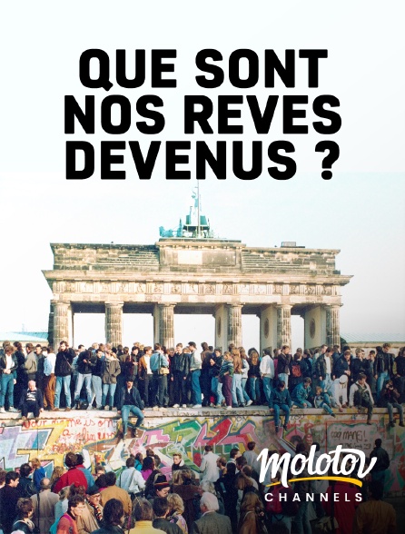 Molotov channels - Que sont nos rêves devenus ?