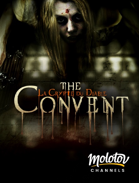 Molotov channels - The convent : la crypte du diable