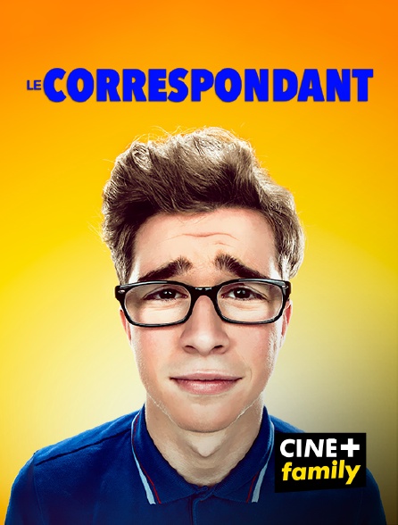 CINE+ Family - Le correspondant