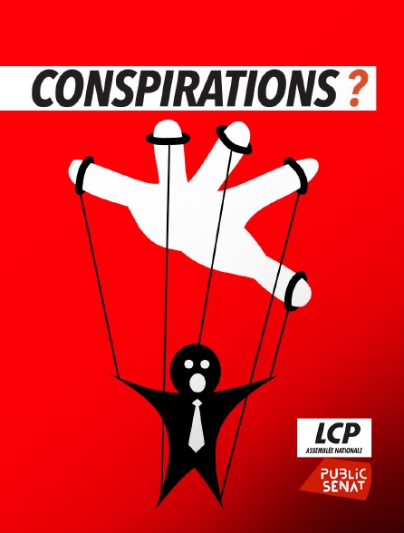 LCP Public Sénat - Conspirations ? - 20/09/2024 à 14h58