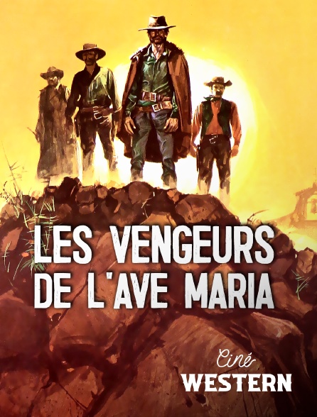 Ciné Western - Les Vengeurs de l'Ave Maria