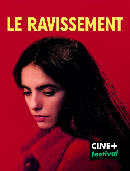 CINE+ Festival - Le Ravissement