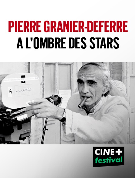 CINE+ Festival - Pierre Granier-Deferre : A l'ombre des stars