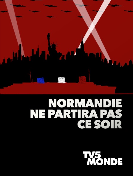 TV5MONDE - Normandie ne partira pas ce soir - 30/09/2024 à 15h32