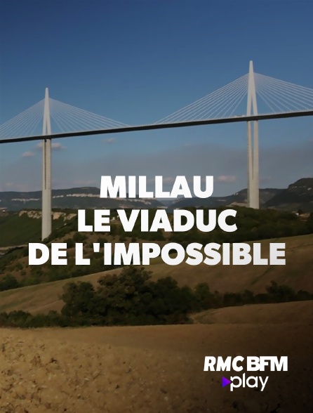 RMC BFM Play - Millau, le viaduc de l'impossible