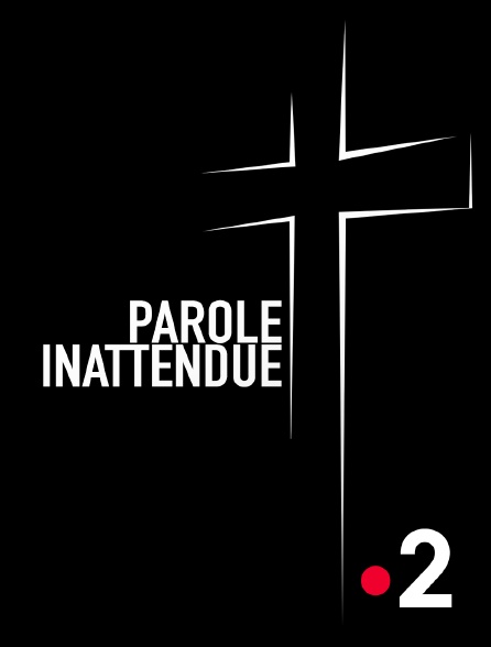 France 2 - Parole inattendue - 15/09/2024 à 11h54